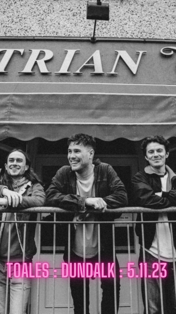 Next up - Toales, Dundalk, 5.11.23