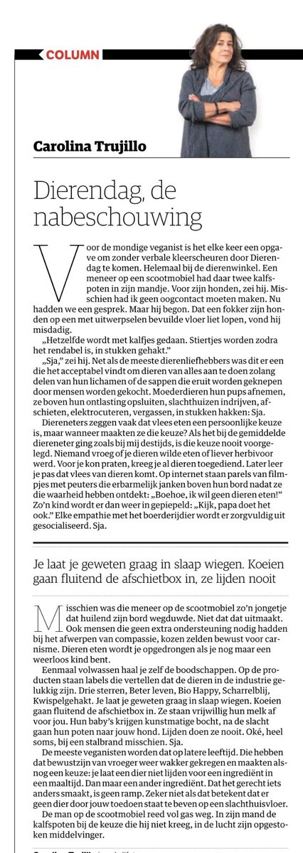 Een persoonlijke keuze? 'Dieren eten wordt je opgedrongen als je nog maar een weerloos kind bent.' Ik ontdekte zojuist pas deze ijzersterke 👌column van Carolina Trujillo. (NRC 6 okt.).
#dierendag