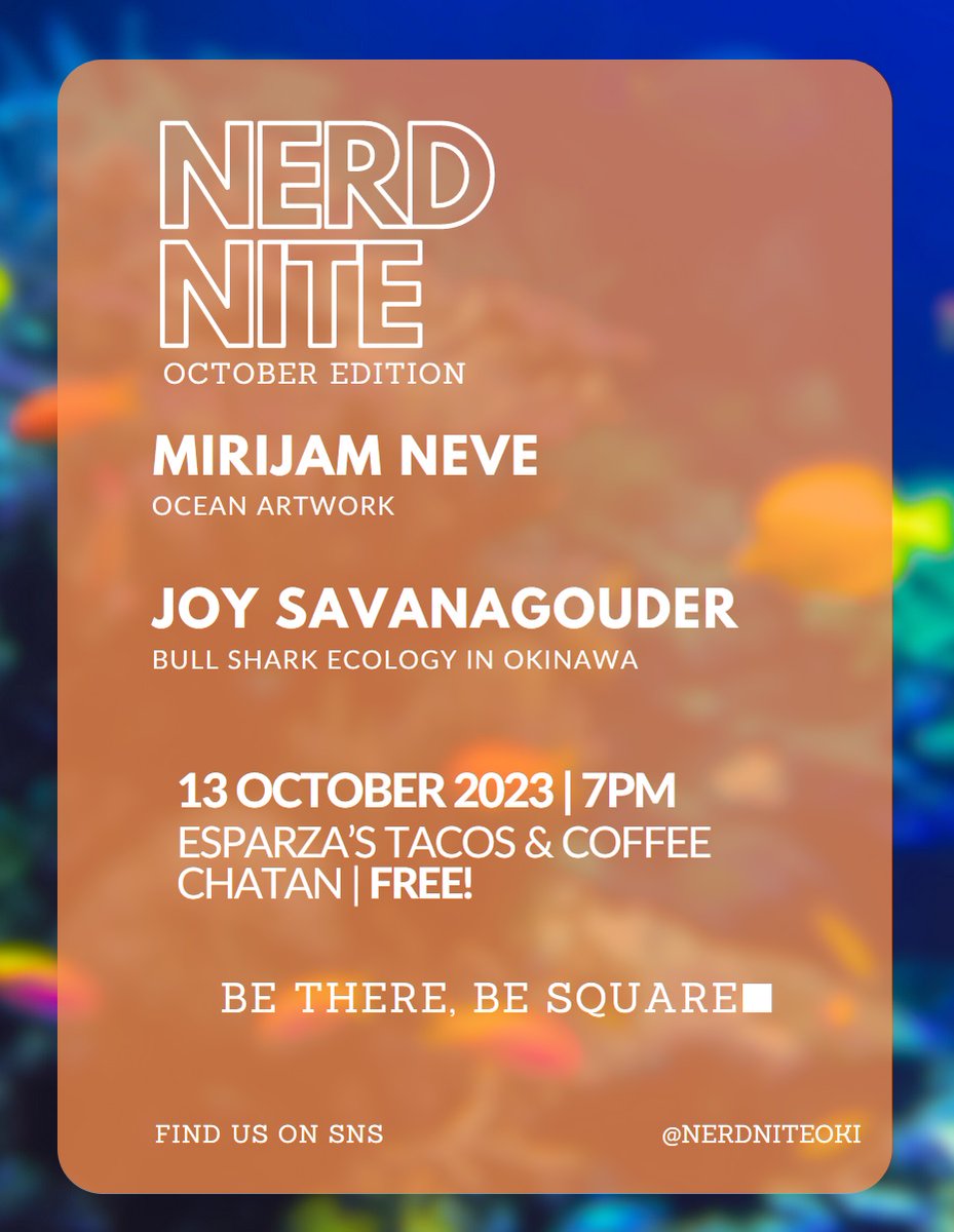 Guess what Nerds? It’s time for October’s Nerd Nite, and this time we’re plunging beneath the waves with our awesome speakers to explore some ocean themed artwork, and meet one of Okinawa’s most misunderstood fish.
We’ll be at Esparza’s Tacos and Coffee, Friday 13th at 19:00.