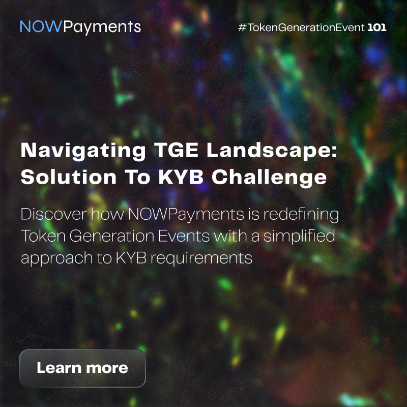 NOWPayments_io's tweet photo. #NP101
Token Generation Events (TGEs) are changing the game for business funding. But there's a catch - the Know Your Business (KYB) requirement. It's a tricky one, but we've got it covered at NOWPayments.
Unlocking the full potential of #TGE, one business at a time. ๐