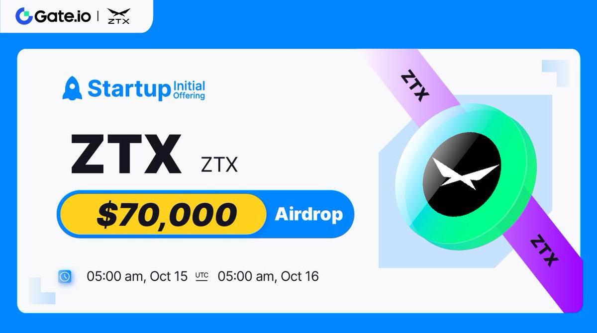 Gate.io #Startup Initial Free Offering: $ZTX <a href="/ZTXofficial/">ZTX</a>

🗓️ Subscription: 5:00am, Oct 15-Oct 16 (UTC) 
💰Airdrop Value: $70,000  

Claim NOW: gate.io/startup/921
More: gate.io/article/32406

#GateioStartup #Gateio #Airdrop #launchpad
