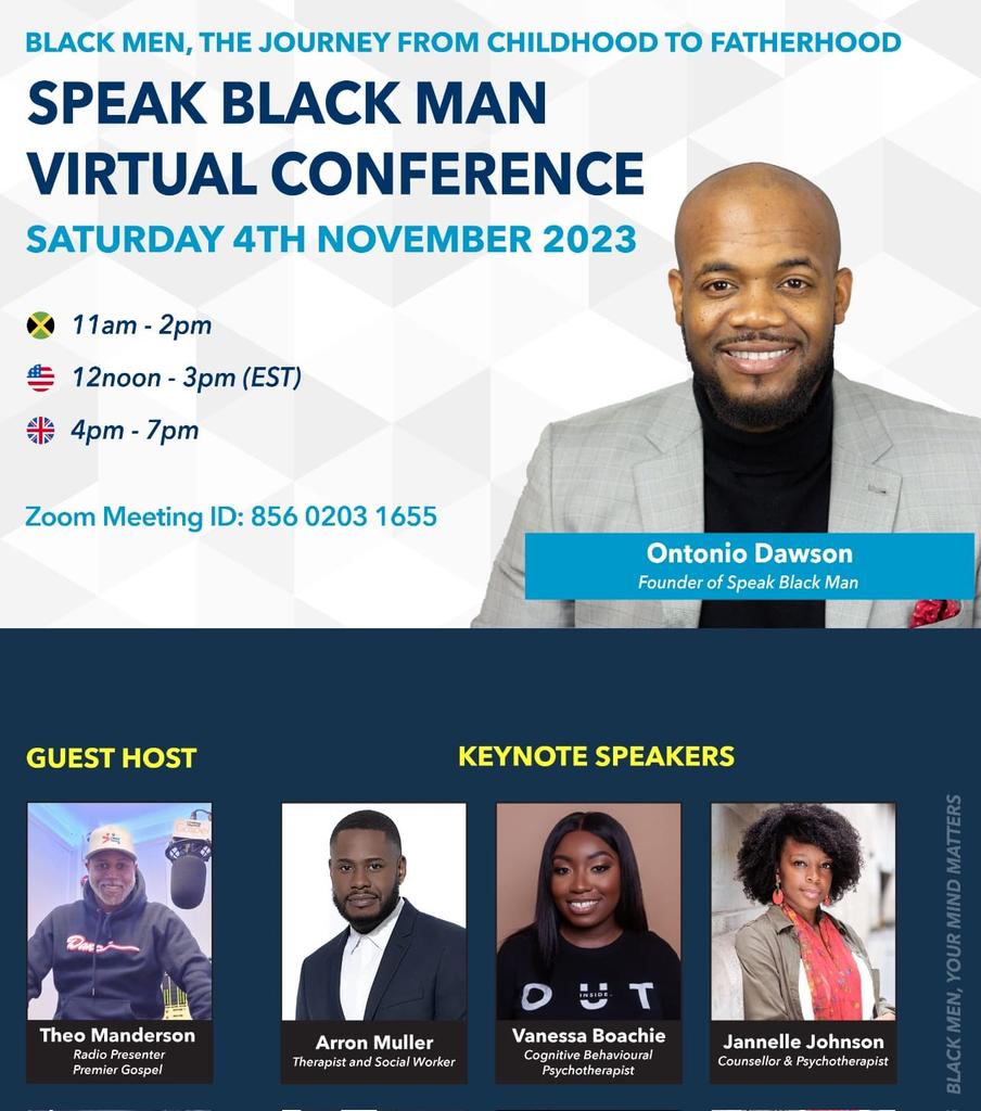 The #SpeakBlackMan Conference 2023. 'The Journey from Childhood To Fatherhood'. Topics for event; ■ Mental Health and Parenting ■ Overcoming Transgenerational Trauma To change the future for our Children ■ Reparenting our inner child to Parent our children