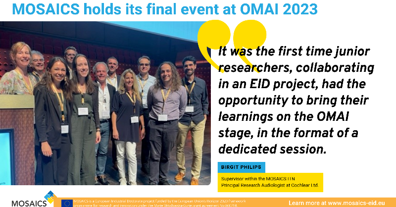 MOSAICS_2020's tweet photo. #OMAI2023  held in Antwerp, Belgium marked an  important occasion for the MOSAICS project: a dedicated MOSAICS session was held on 27th September, as the  project’s final event.
Read about it in our latest news piece!👇
#cochlearimplants @MSCActions @philpottnikki_ @Loes_Beckers