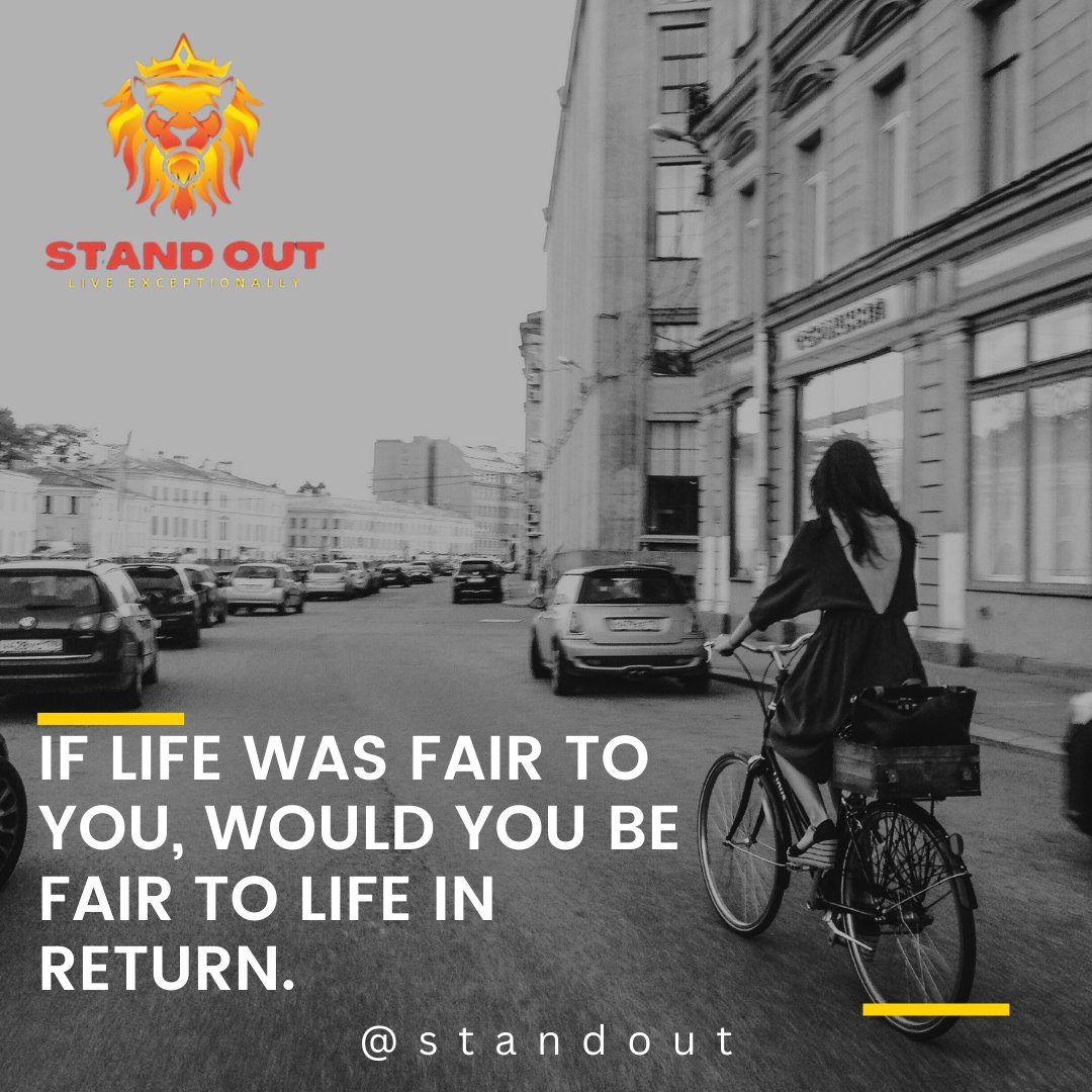 stand_out0001's tweet photo. If life was fair to you, would you be fair to life in return

#standout #motivation https://t.co/yxiRqNGUuA