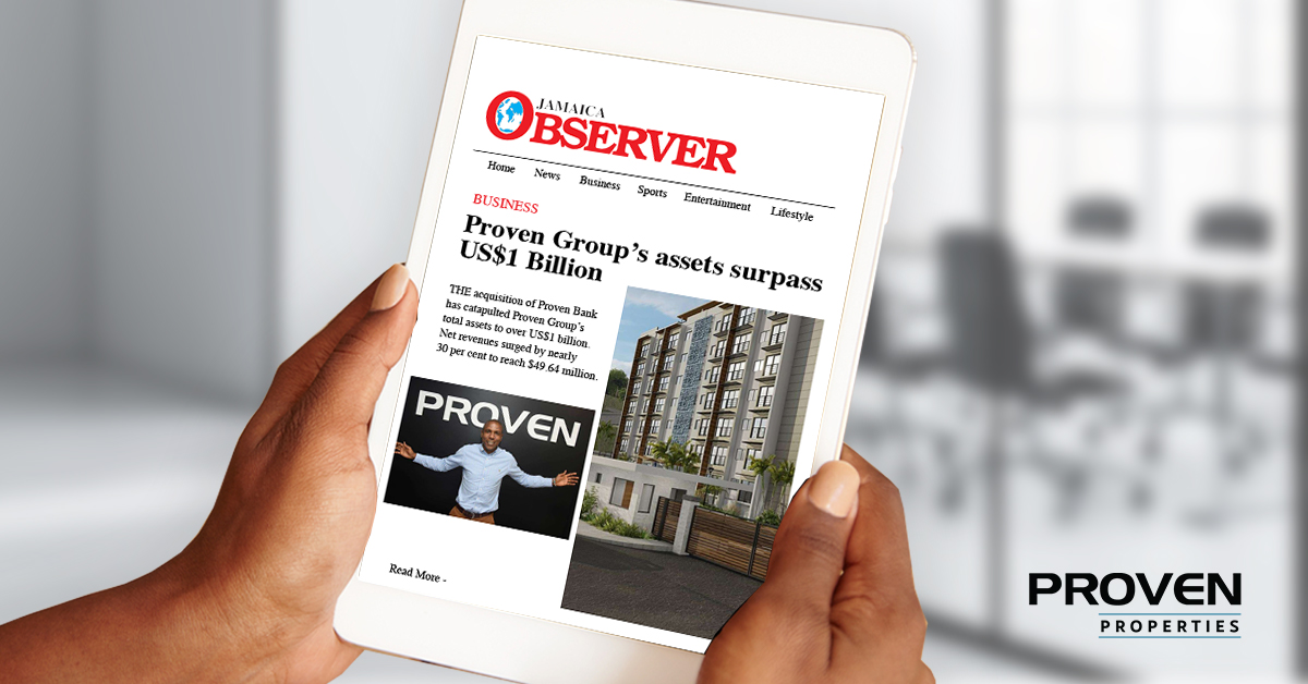 In The News: PROVEN Group's assets surpass US $1 Billion. jamaicaobserver.com/business/prove…