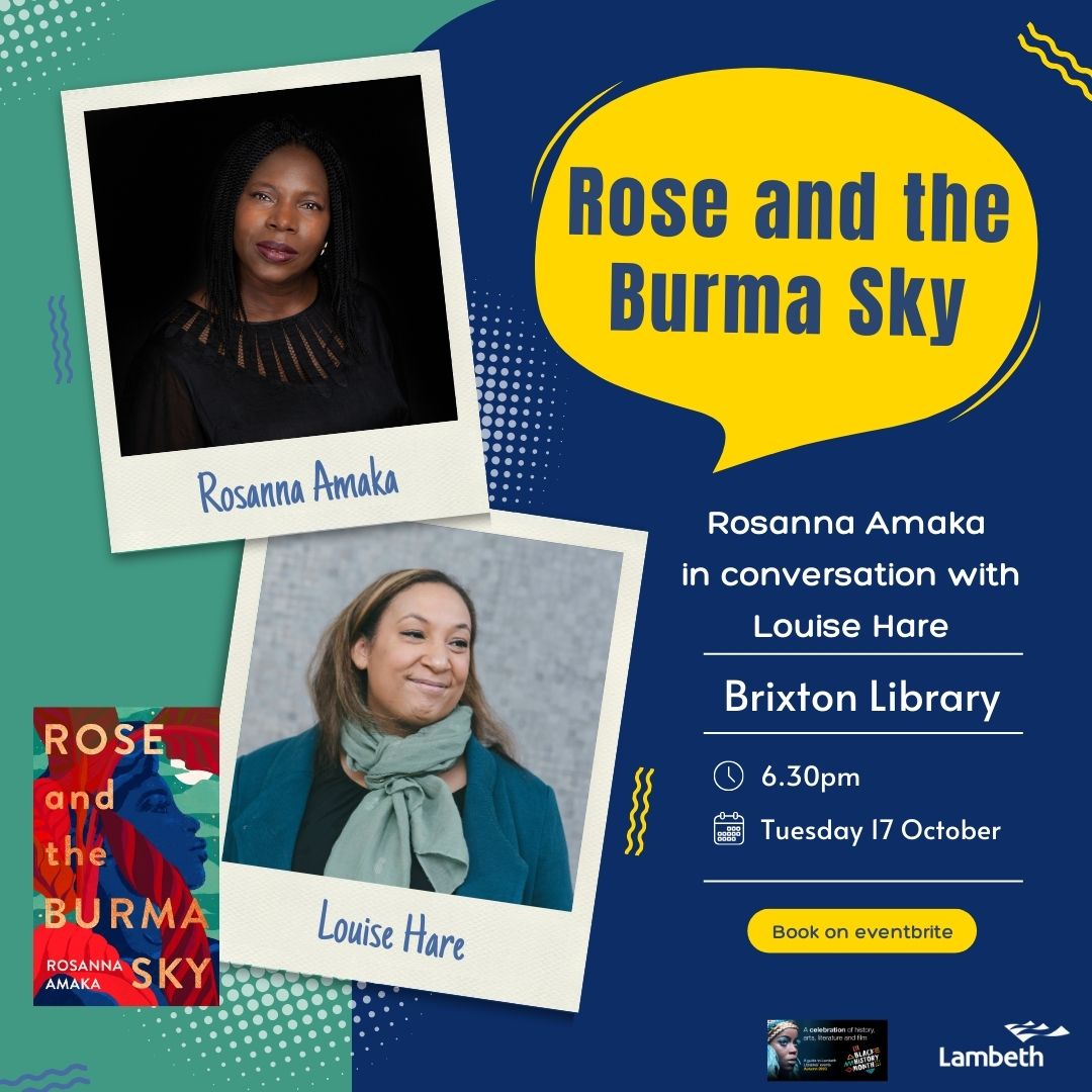 📚Rose and the Burma Sky 

Join authors Rosanna Amaka and Louise Hare in conversation discussing Rosanna's latest novel, Rose and the Burma Sky

📅Tuesday 17 October
🕡6.30pm
📍Brixton Library
🎟️eventbrite.co.uk/e/rose-and-the…

#BlackHistoryMonth    #BHM23 #BHM