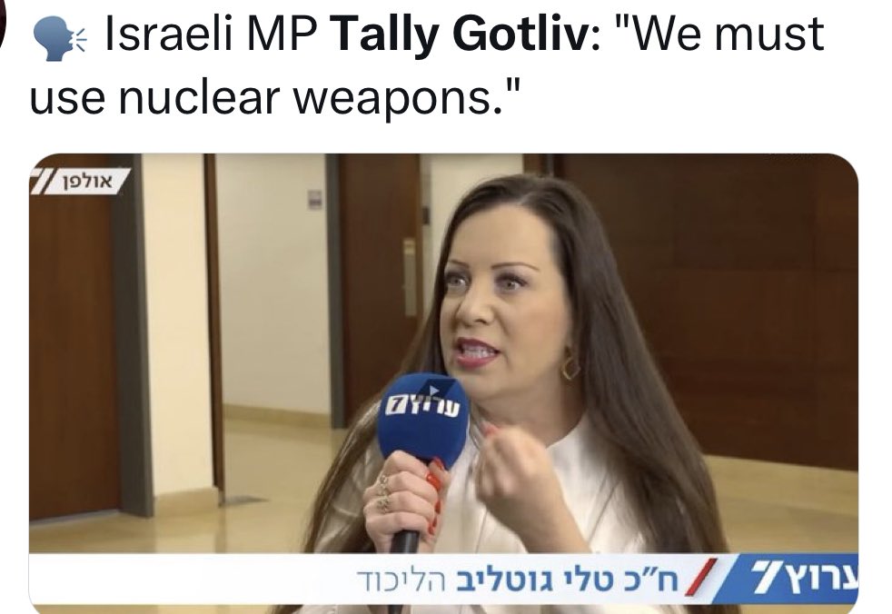PalestineRespon's tweet photo. Israeli MK Revital 'Tally' Gotliv has urged 'Israel' to deploy a 'Doomsday weapon' against the besieged Gaza Strip, interpreted as a nuclear warhead. https://t.co/7hujj5Q7vz