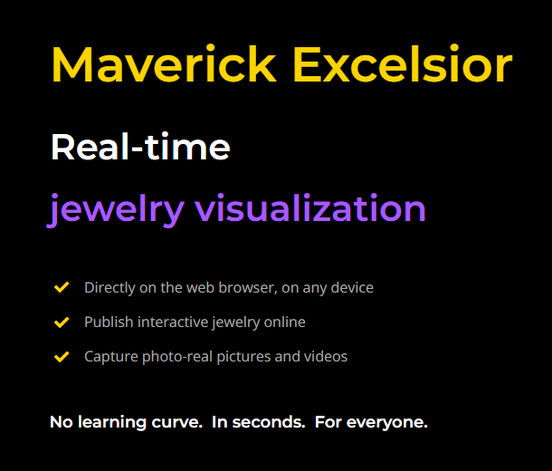 MAVERICK EXCELSIOR IS OUT!!!

A new member of the Maverick family is born today!

We invite you to discover our brand new real-time jewelry visualization system.

We hope that you enjoy it as much as we have enjoyed creating it 😀

maverickexcelsior.com