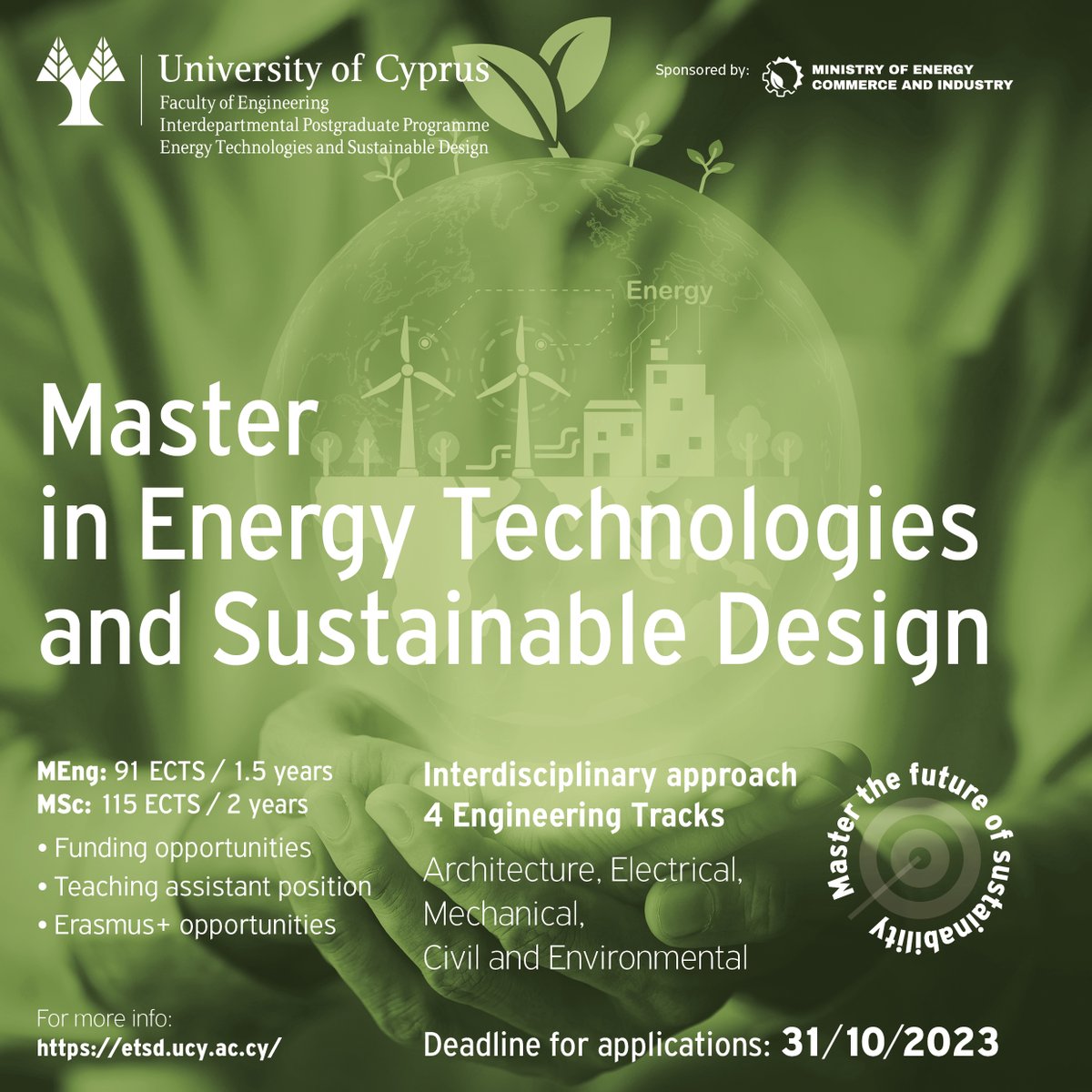 🎓Where pioneering sustainability meets visionary design: Be at the forefront of energy revolution with our multidisciplinary MSc/ΜEng programme at the University of Cyprus ! !
🌞🔋🌍🍃
For more info: etsd.ucy.ac.cy 
Deadline for Spring semester applications: 31/10/2023