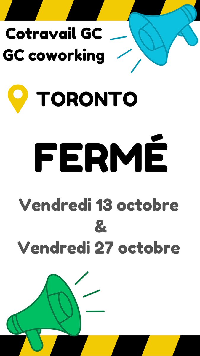 📢Le site de cotravail GC de Toronto sera fermé le vendredi 13 Octobre 2023, ainsi que le vendredi  27 octobre 2023.