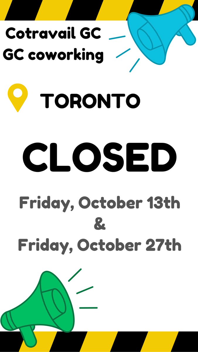 📢The GC coworking site in Toronto will be closed on Friday, October 13th, 2023 and also on Friday, October 27th, 2023.