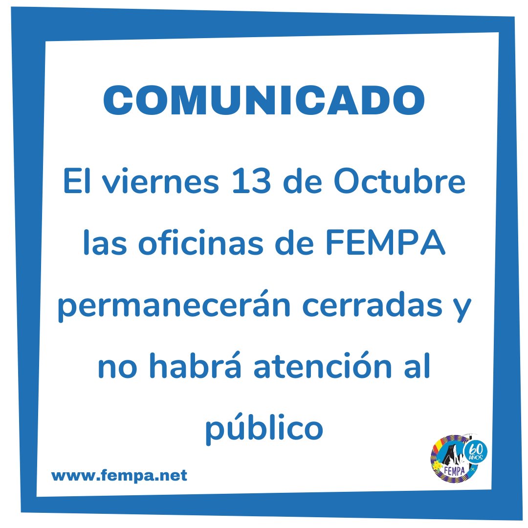 Comunicado | Atención al Público
El viernes 13 de octubre las oficinas de FEMPA permanecerán cerradas y no habrá atención al público.
#FEMPA