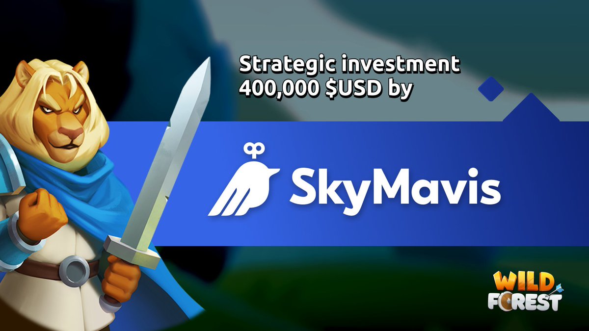 We are excited to announce a $400k Strategic Investment from <a href="/SkyMavisHQ/">Sky Mavis</a>!!!

#PlayWildForest #PoweredByRonin