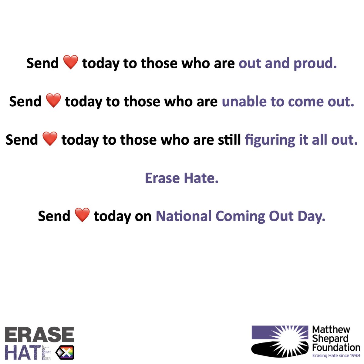 MattShepardFDN's tweet image. Send ❤️ today to those who are out and proud.

Send ❤️ today to those who are unable to come out.

Send ❤️ today to those who are still figuring it all out.

Erase Hate.

Send ❤️ today on National Coming Out Day.

#EraseHate #NationalComingOutDay