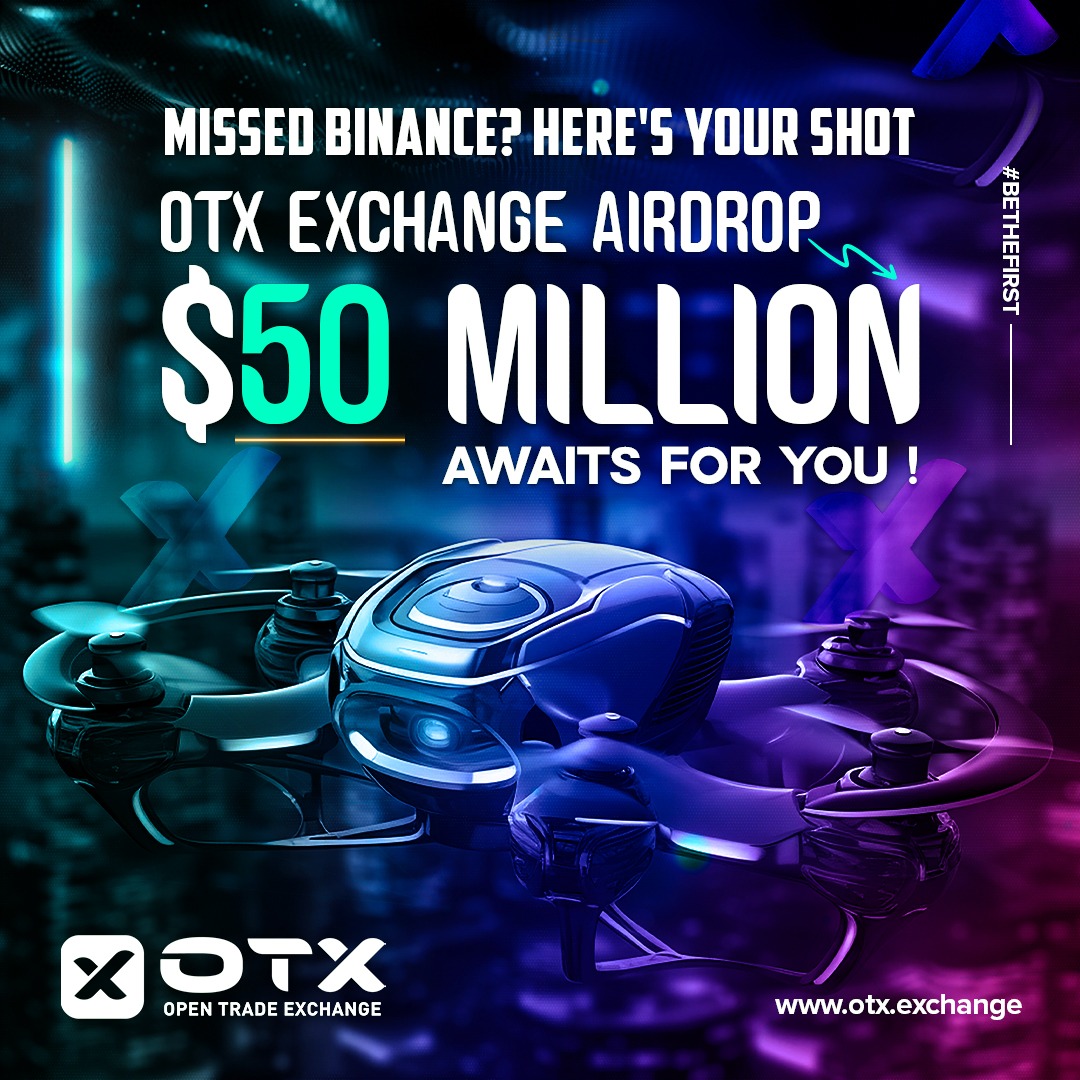 Didn't catch Binance's meteoric rise in 2017? 🚀

Don't let history repeat itself ! 

Seize the opportunity with #OTX Exchange.💰

Join now for an exclusive #airdrop worth $50 million! 

#OTXRevolution #CryptoFuture #AirdropAlert #TrendingNow #crypto