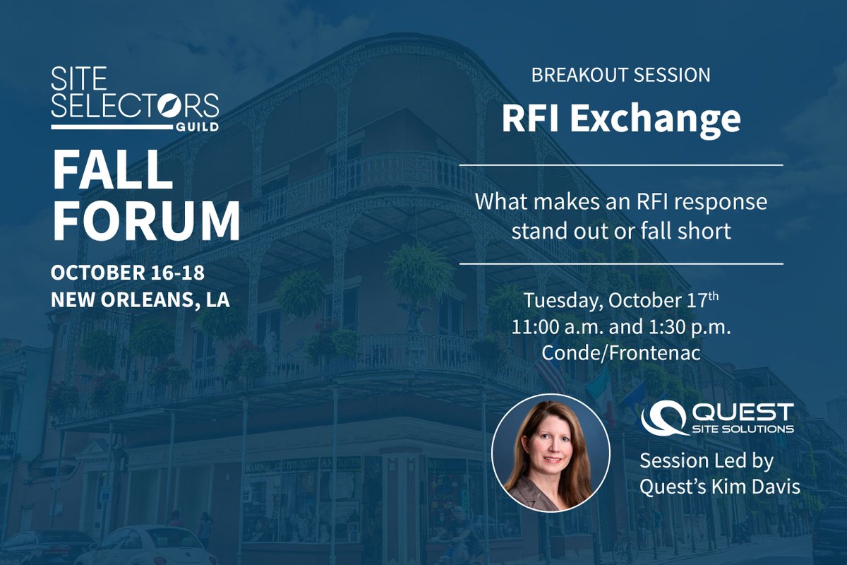 Join Quest's Kim Davis at the <a href="/SiteSelectGuild/">Site Selectors Guild</a> Fall Forum in New Orleans on October 16th-18th. Kim will lead a breakout session about RFI responses on Tuesday, October 17th, at 11:00 a.m. and again at 1:30 p.m.

#SSGFallForum #SiteSelection #EconomicDevelopment