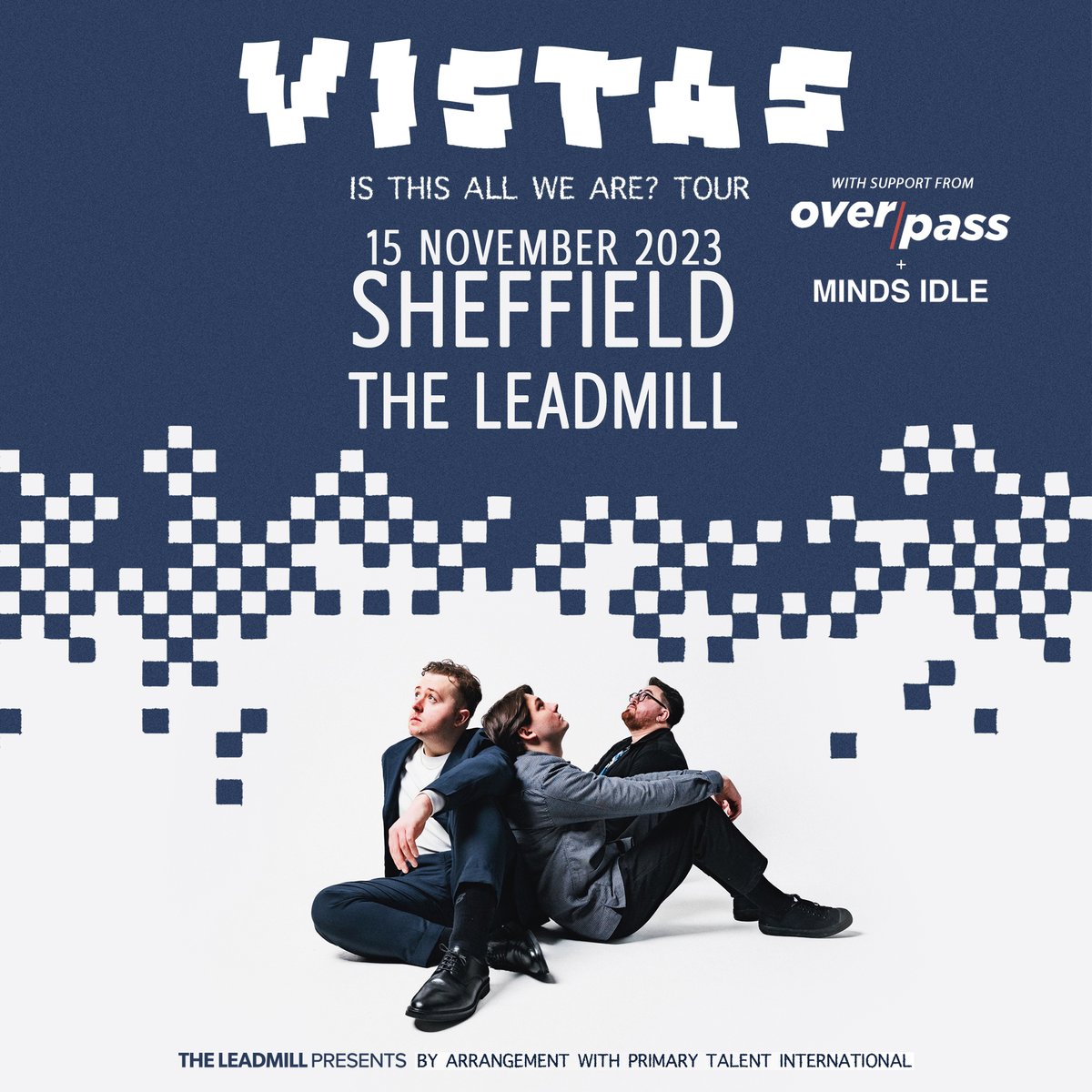 One of the line-ups of the year in our book, glorious indie pop courtesy of <a href="/vistasmusic/">vistas</a> with an unreal supporting cast of @overpass_band and <a href="/mindsidlemusic/">Minds Idle</a> 🙌

No signs of slowing down any time soon, still some tickets here > leadmill.co.uk/event/vistas/