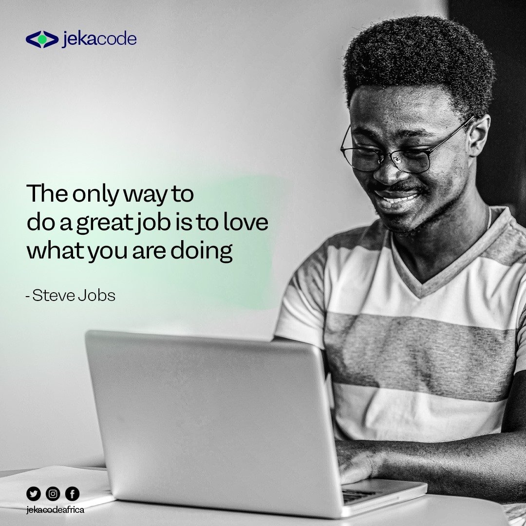 Do you love Tech? 

Then you can do amazingly well in any aspect of Tech. 

Love whatever you are doing —in tech or outside tech—  so you can do a great job. 

#LetscodewithJekacode #lovewhatyoudo #ilovetech #SDGgoals #techforyouths #jekacode #techie #gettingstartedintech