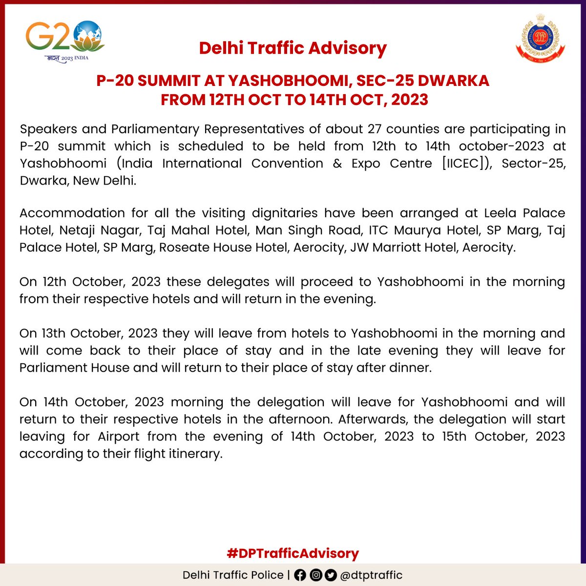 dtptraffic's tweet photo. Traffic Advisory

In view of the #P20Summit to be held at Yashobhoomi (IICEC), Sector-25, Dwarka from October 12-14, 2023, traffic regulations will be effective.

Kindly follow the advisory.

#DPTrafficAdvisory https://t.co/v567Br9vyt