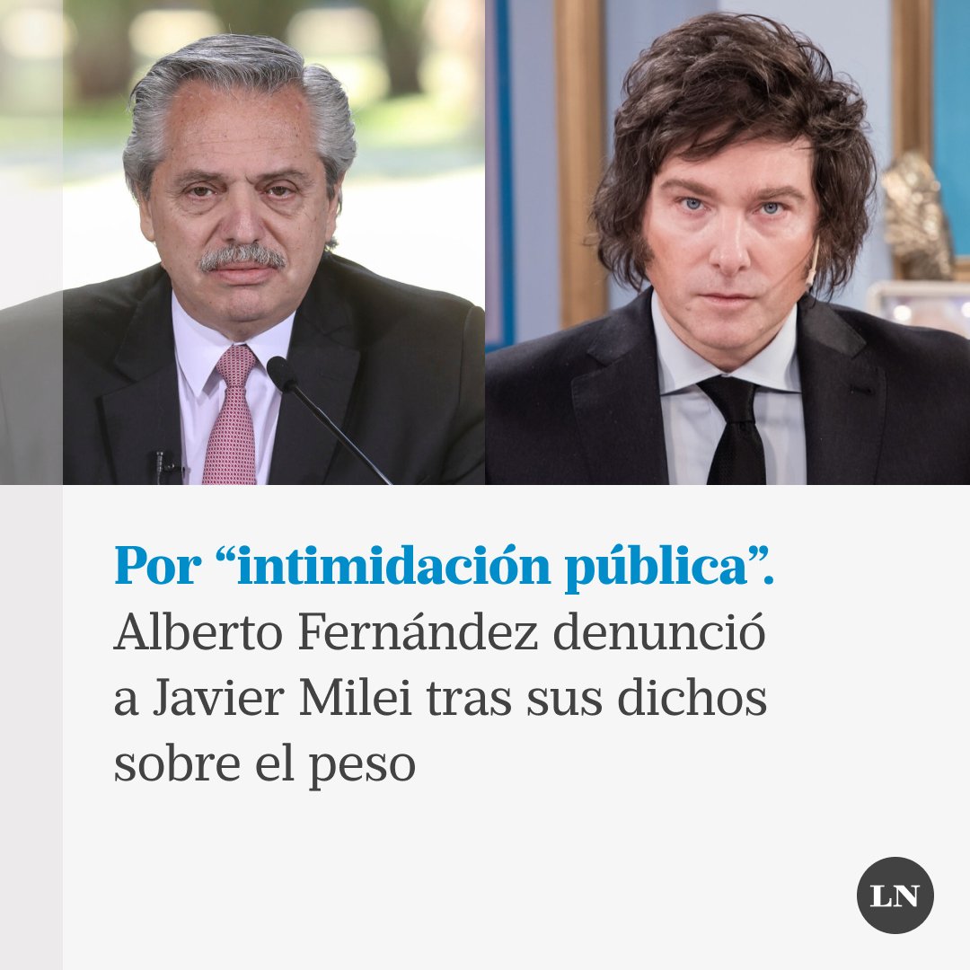 LANACION's tweet photo. 🔵 Alberto Fernández denunció a Javier Milei por "intimidación pública" tras sus dichos sobre el peso https://t.co/0MtAL7VDD2