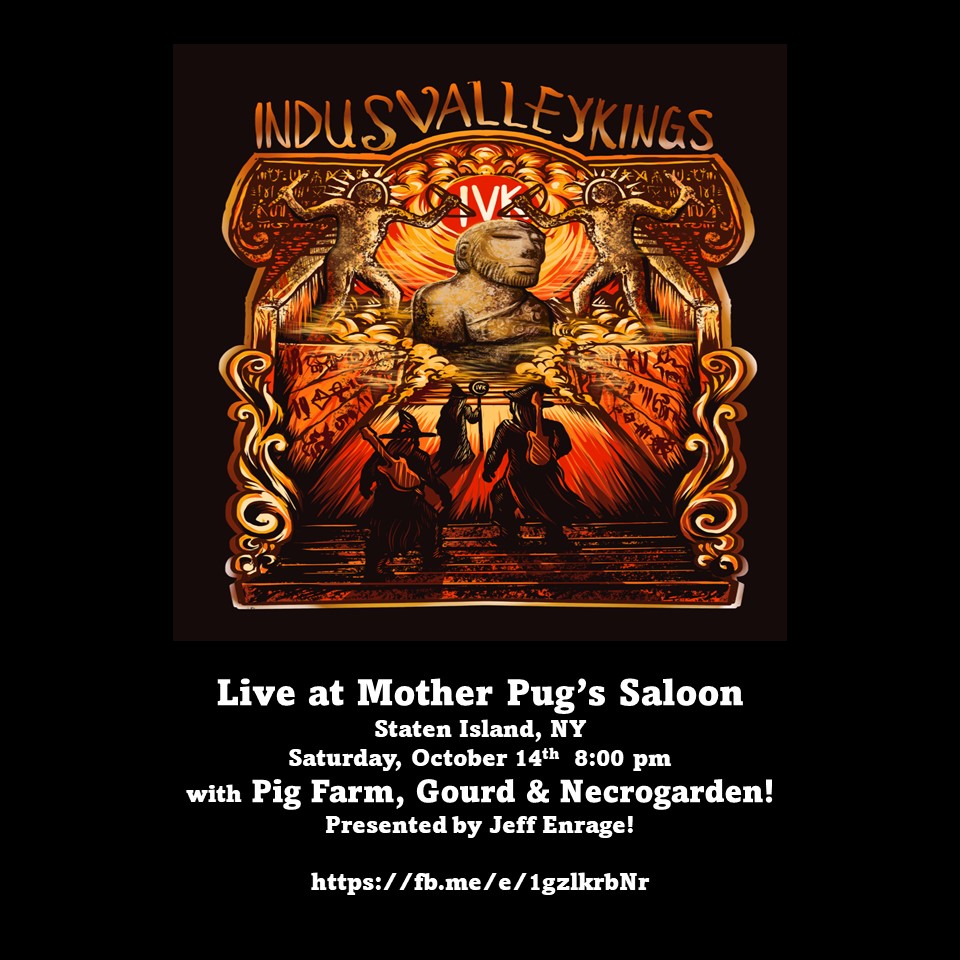 Indus Valley Kings (@induskings) on Twitter photo This Saturday we'll be at Mother Pug's Saloon in Staten Island for a night of original metal presented by Jeff Enrage!  $10 cover!
8:30 pm - Pig Farm
9:30 pm - Gourd
10:30 pm - Necrogarden
11:30 pm - Indus Valley Kings
See you there!
fb.me/e/1gzlkrbNr This Saturday we'll be at Mother Pug's Saloon in Staten Island for a night of original metal presented by Jeff Enrage!  $10 cover!
8:30 pm - Pig Farm
9:30 pm - Gourd
10:30 pm - Necrogarden
11:30 pm - Indus Valley Kings
See you there!
fb.me/e/1gzlkrbNr