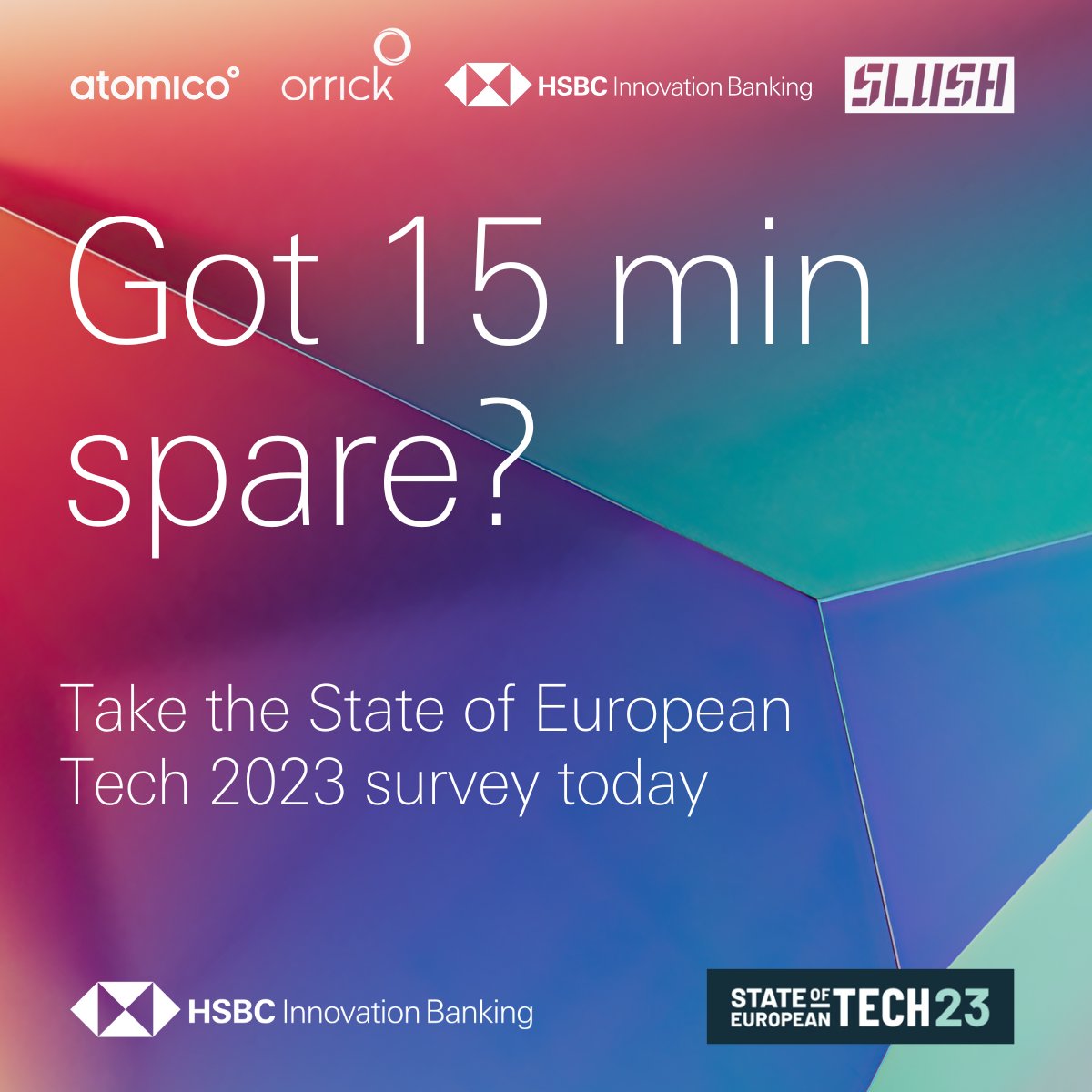 Take 15 minutes to help shape the current landscape of European Tech. 

Have your say on the past year and highlight the issues that matter to you in <a href="/atomico/">Atomico</a>'s The State of European Tech survey. 

Your voice matters.

grp.hsbc/6013urFlH

#SOET23

<a href="/SlushHQ/">Slush</a> <a href="/Orrick/">Orrick</a>