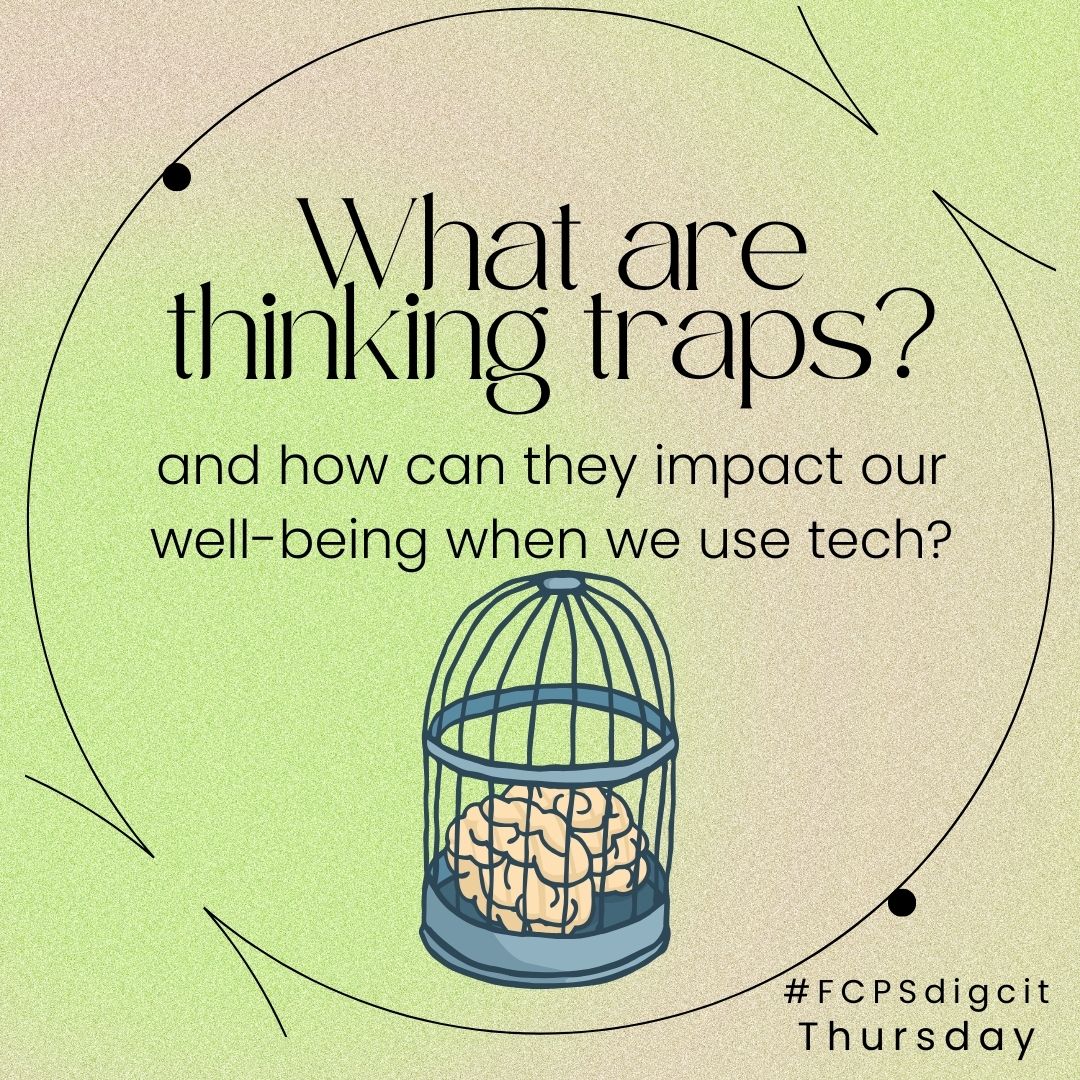 All-or-nothing thinking, labeling, mind reading, negative filters, shoulds, personalizing, and fortune telling. These are the thinking traps we’ll be learning about today. Understanding them can help us thrive online. #FCPSdigcit @CommonSenseEd #digcitweek #FCPSpog