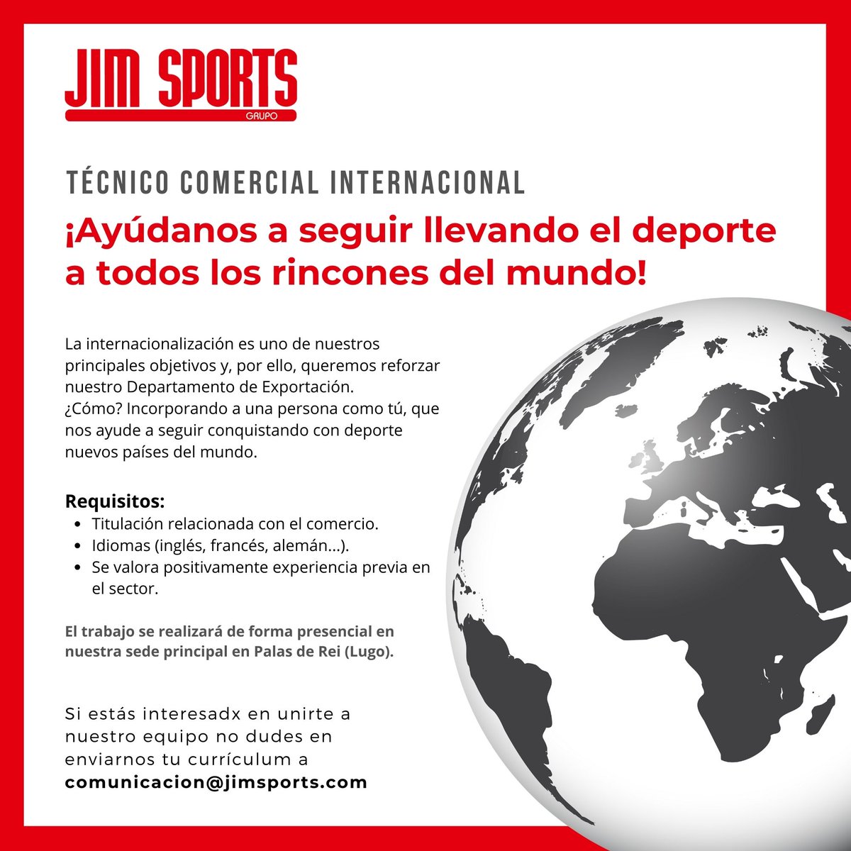 ¡Te estamos buscando!
¿Quieres formar parte de nuestro equipo de comercio internacional?
Si tienes formación en comercio y marketing y sabes idiomas no dudes en enviarnos tu currículum a 📷 comunicacion@jimsports.com
.
#ofertalaboral #trabajo