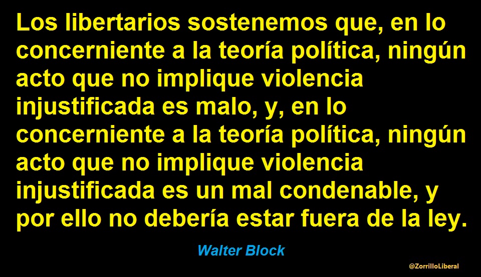 ZorrilloLiberal's tweet image. #WalterBlock #SembrandoLibertad