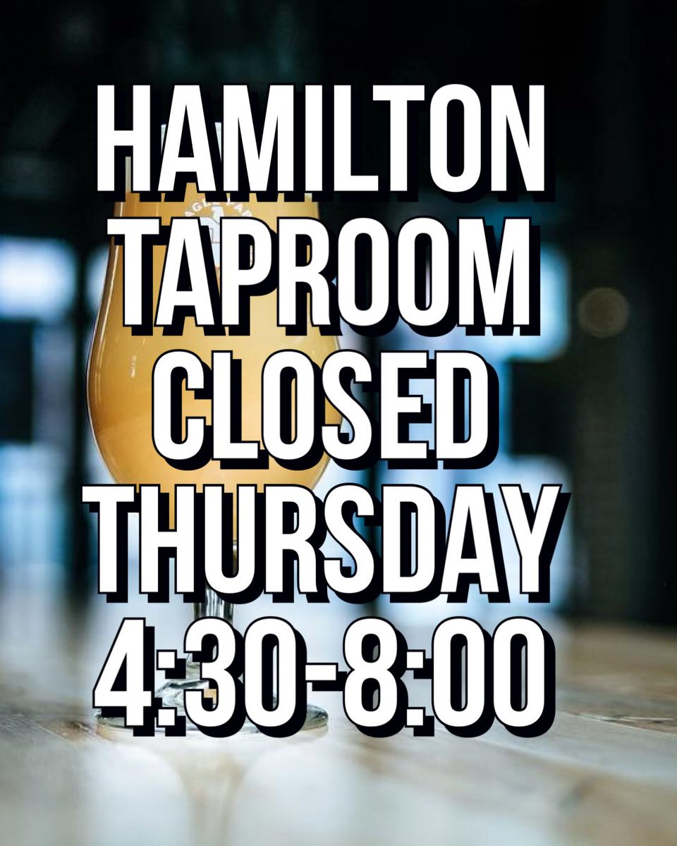 UPDATE: Our Hamilton taproom will be closed Thursday 10/12 for a private event from 4:30-8:00pm. We will still be open to the public at 3:00pm and after the event until 10:00pm