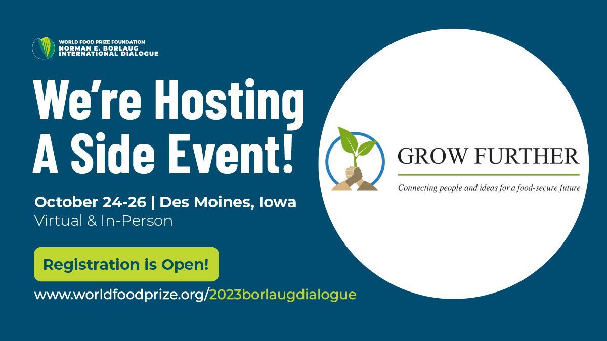 Grow Further🌱  is gearing up to host a side event during the upcoming Borlaug Dialogue on Tuesday, October 25th, from 7 am to 9 am,CT

Register here: buff.ly/46glEWJ

#FoodPrize23 #InternationalFoodSecurity #Climatechange #Agriculturegrants #Agricultureresearch #Agritech