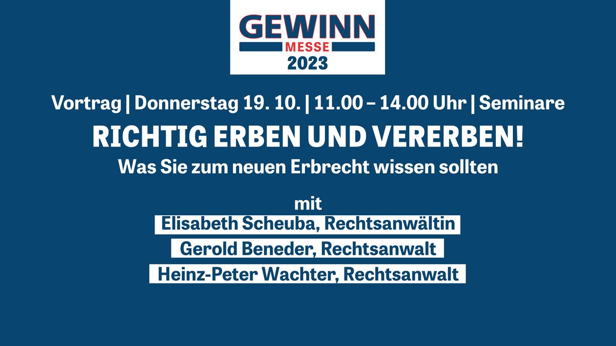 GEWINNcom's tweet photo. Vortrag | Donnerstag 19. 10. | 11.00 – 14.00 Uhr
Richtig erben und vererben!
Was Sie zum neuen #Erbrecht wissen sollten
mit Elisabeth Scheuba, Rechtsanwältin, Gerold Beneder, Rechtsanwaltund Heinz-Peter Wachter, Rechtsanwalt
https://t.co/TPnPuzMAZe #GewinnMesse #Erben #Vererben https://t.co/F6dJJ4Jbbl