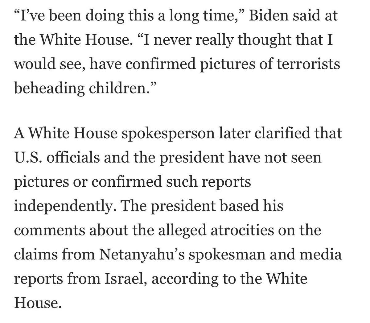 Biden directly lied about seeing videos of beheadings, according to his own spokesperson. 

A modern day blood libel aiming to justify the extermination of Gaza.

washingtonpost.com/world/2023/10/…