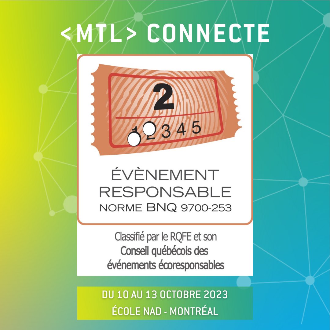 L'édition 2023 de #MTLconnecte à L’École NAD-UQAC a obtenu le niveau 2 de la norme BNQ 9700-253 en gestion responsable d'événements octroyés par le Conseil Quebecois des événements ecoresponsables