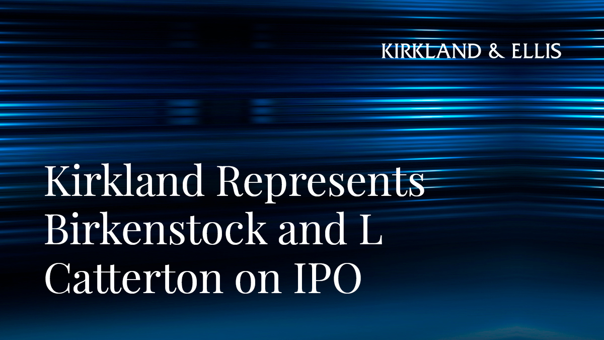 Kirkland & Ellis on X: We represent Birkenstock Holding plc and