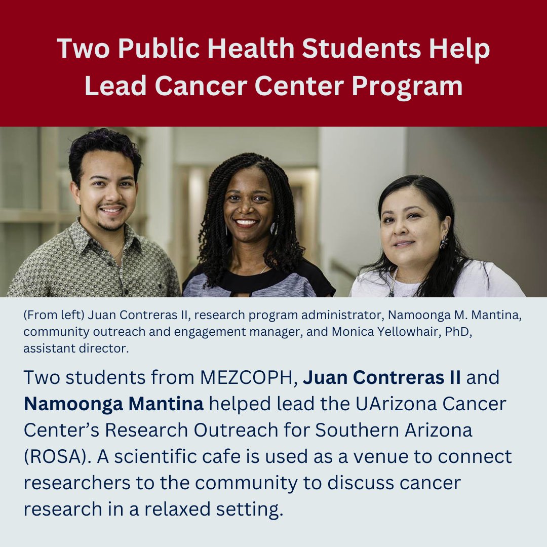 Juan Contreras II and Namoonga Mantina, both students at MEZCOPH, were instrumental in leading the UArizona Cancer Center’s Research Outreach for Southern Arizona (ROSA) program. Read more: bit.ly/3ZRt3tk