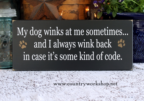 CountryWorkshp's tweet image. My Dog Winks at Me  Some Kind Of Code, Funny #DogSign, #DogLover, #DogGift. Love My Dog #smilett23 etsy.me/3ZVOUQ7 via @Etsy