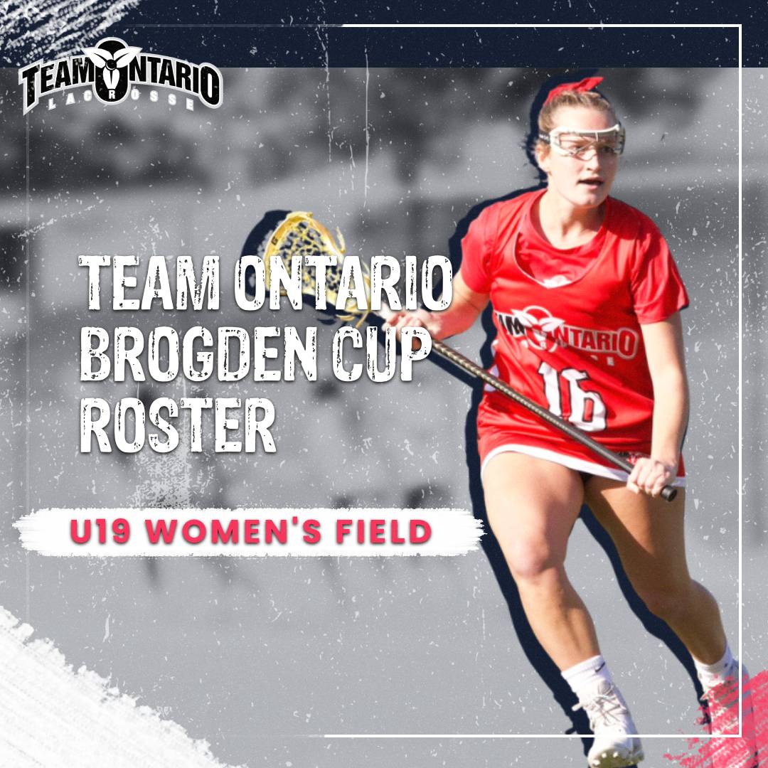 Announcing the Team Ontario U19 Women's Field Lacrosse Team that will ...