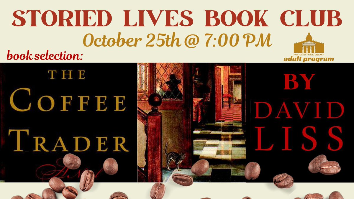 PawtucketPL's tweet image. Share your love of reading at our next Storied Lives Book Club meeting! We will discuss the novel "The Coffee Trader," by David Liss. To join, fill out this form: forms.gle/TSjYSVVNrHsaA2… #pawtucketpubliclibrary #adultprograms #storiedlivesbookclub