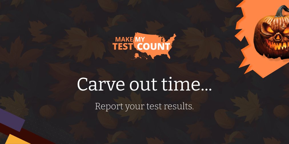 MakeMyTestCount's tweet photo. After you test, don't forget to carve out some time to report your results! #MakeMyTestCount 🎃  

Report your results at: https://t.co/Mdeh8WudnA https://t.co/UYwro9uhTj