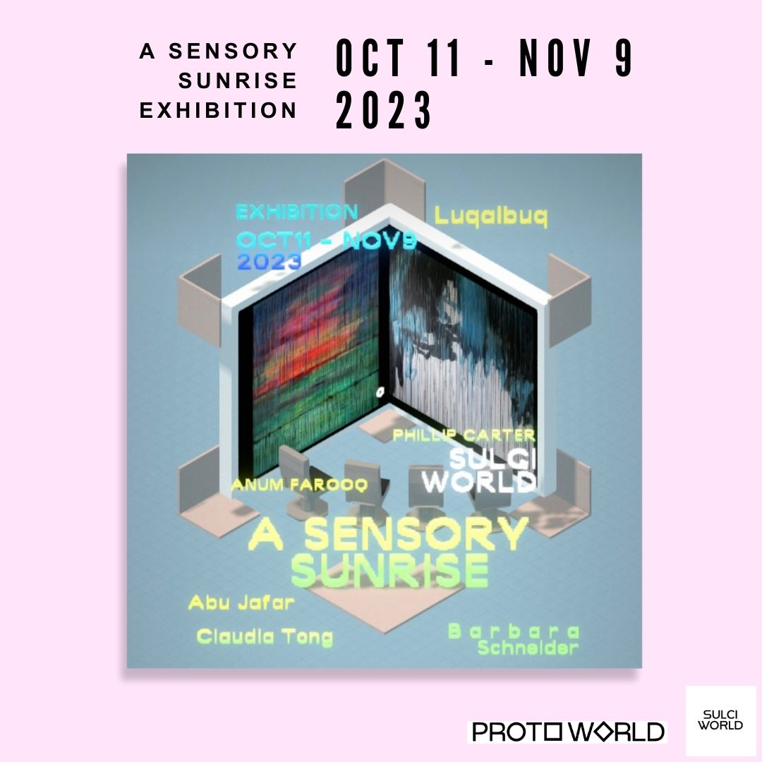 SULCIWORLD's tweet photo. ✨ A Sensory Sunrise, an exhibition presented by SULCI WORLD and hosted in the Protoworld open metaverse.

✨ We are proud to introduce the 6 exhibiting artists:
Phillip Carter 
@anumfarooq_  
@abujafar 
Luqalbuq 
@ARTDbyBarbara 
@cxt_art

✨ Metaverse: @protoworld_io https://t.co/0Ljz63U1Fl