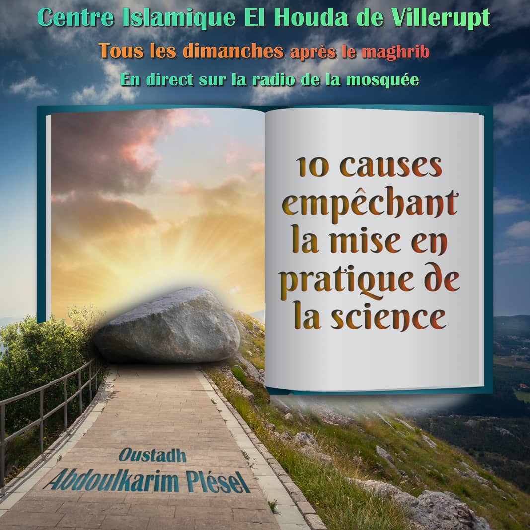 Abdoulkarimp's tweet photo. "10 causes empêchant la mise en pratique de la science" tiré de l'écrit d'ibn Al-Qayim "les clés de la demeur du bonheur" https://t.co/QQ8zblq3i1