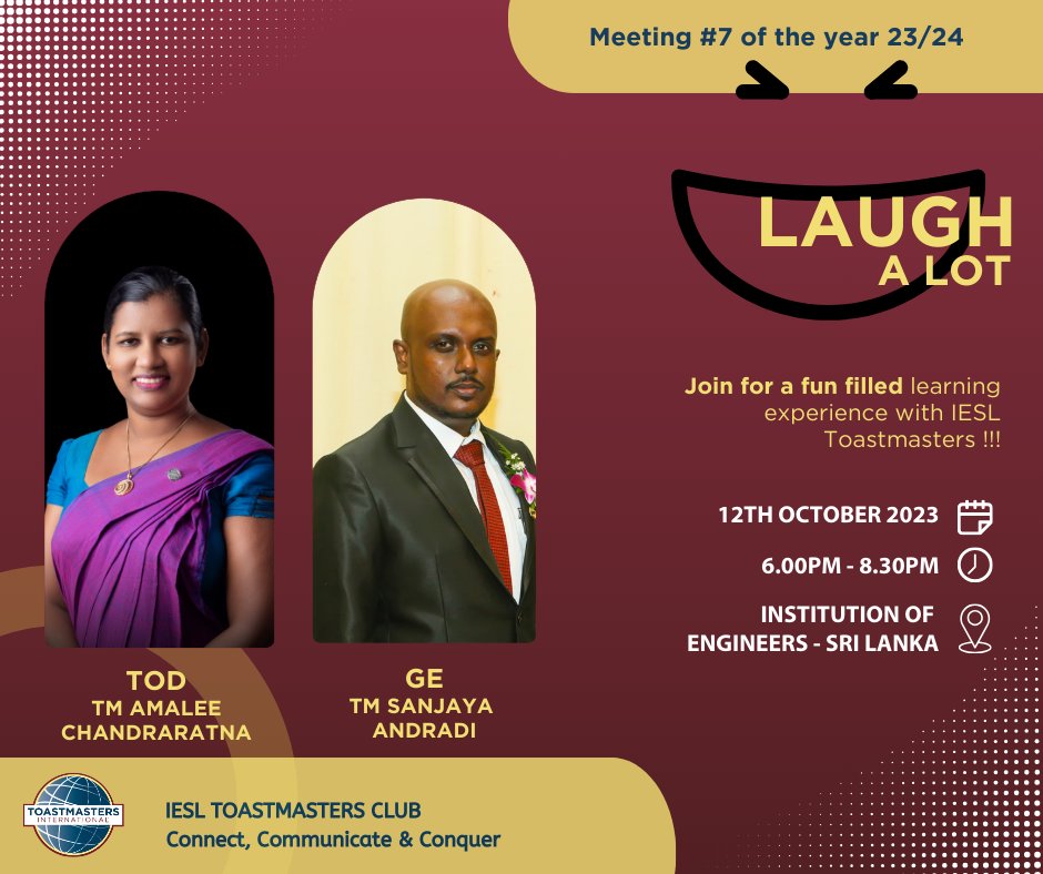 Join us for the 7th IESL Toastmasters Meeting! 🎉
Theme: Laugh A Lot! 😂🤣
🥳Don't forget to bring your sense of humour and be prepared for a meeting packed with entertainment and camaraderie.
#IESLToastmasters #LaughALot #ToastmastersMeeting #PublicSpeaking #SenseOfHumor