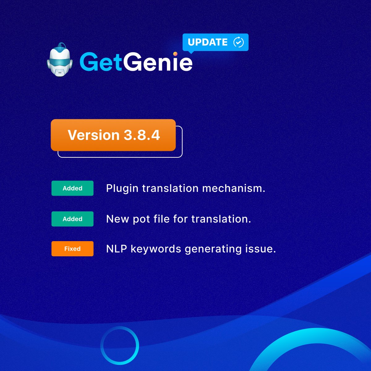 getgenieai's tweet photo. #NEW_UPDATE 📣 📣

Here's the #Changelog of #GetGenieAi v3.8.4:

Added: Plugin translation mechanism.
Added: New pot file for translation.
Fixed: NLP keywords generating issue. https://t.co/WbJK9OACrn