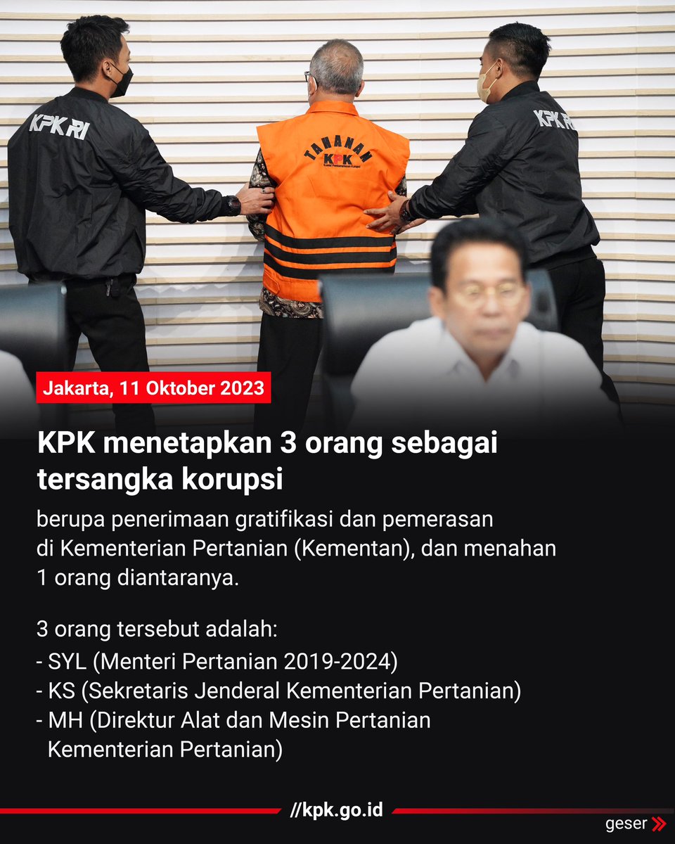 KPK_RI's tweet photo. Jakarta, 11 Oktober 2023. KPK menetapkan 3 orang sebagai tersangka korupsi berupa penerimaan gratifikasi dan pemerasan di Kementerian Pertanian SYL, KS, MH dan menahan 1 orang diantaranya. (1/3)

#PenahananKPK
#PenindakanKPK https://t.co/Yy9DmWTk3x
