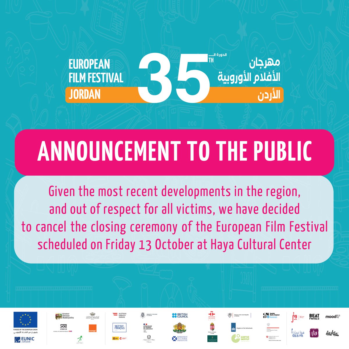 Due to the ongoing events and recent developments in the region, we have decided to cancel the closing ceremony of the European Film Festival scheduled for Friday, October 13th, at Haya Cultural Center.