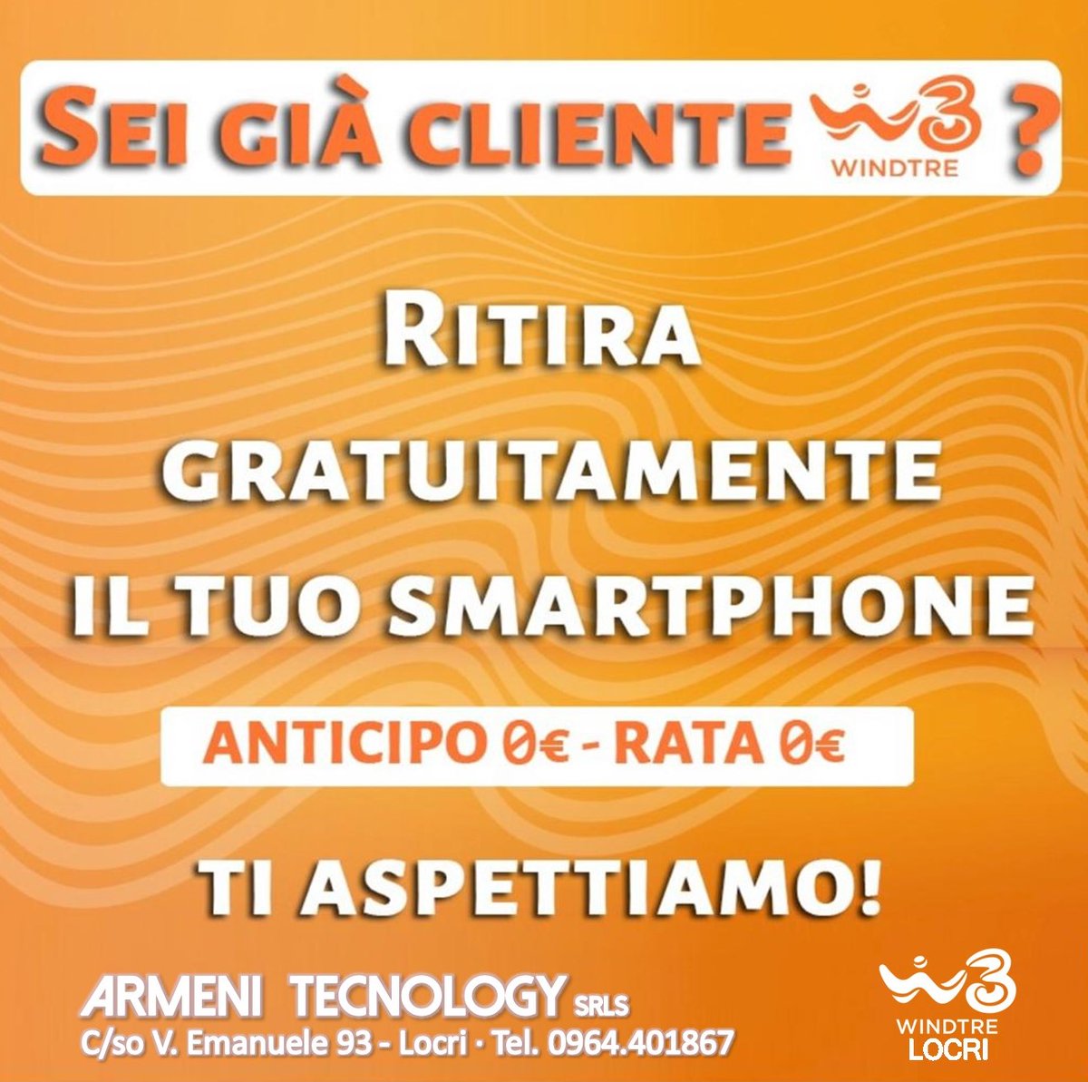 Sei un cliente Wind3 ?
Passa dal nostro Wind 3 Store Locri per ritirare gratuitamente uno smartphone per te.
WIND3 SEMPRE PIU' VICINI.