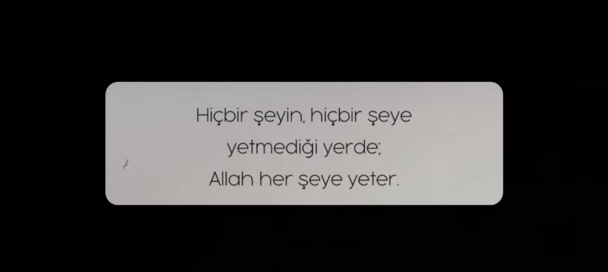 • Hiçbir şeyin hiçbir şeye yetmediği yerde Allah her şeye yeter ..”