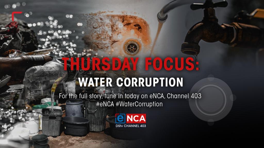 eNCA's tweet photo. THURSDAY FOCUS | #WaterCorruption | For more on this coverage head to #eNCA #DStv403 https://t.co/AoltkiDr7b