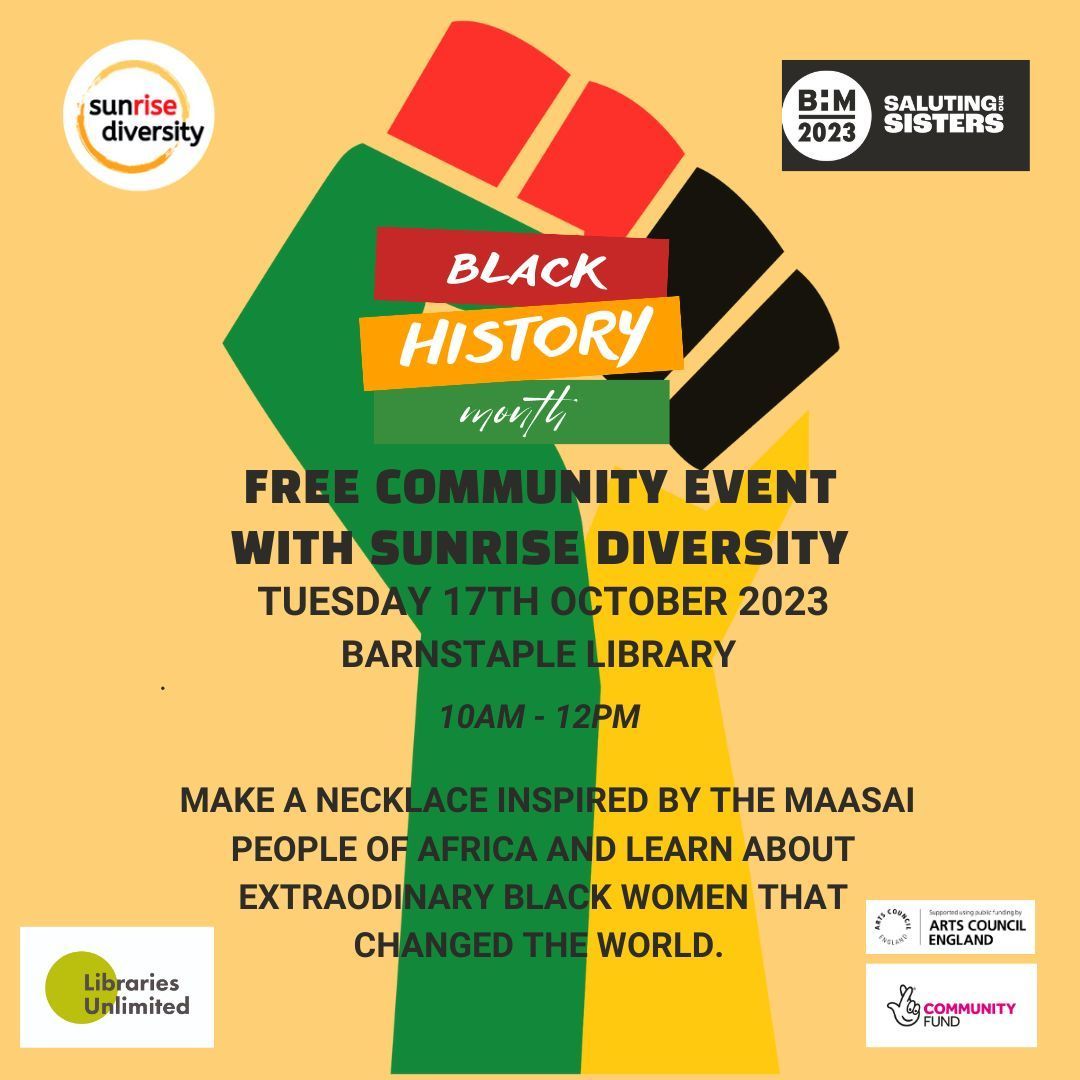 Celebrate #BlackHistoryMonth2023 with Sunrise Diversity. We will be at Barnstaple Library on Tues 17th Oct 10 - 12. This is a free event for all ages from pre-school up! We will be joined by #dc_police for Hate-Crime Week #librariesunlimited  #BHM2023 #SalutingOurSisters#WeMatter